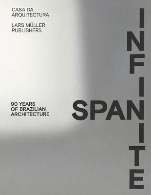 INFINITE SPAN - 90 Years of Brazilian Architecture