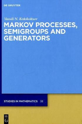 MARKOV PROCESSES, SEMIGROUPS AND GENERATORS