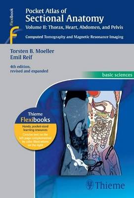 Pocket Atlas of Sectional Anatomy,  Thorax, Heart, Abdomen and Pelvis: Computed Tomography and Magnetic Resonance Imaging: Heart, Abdomen and Pelvis