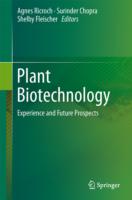 Plant Biotechnology: Experience and Future Prospects