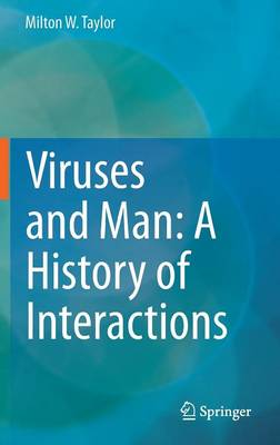 VIRUSES AND MAN: A HISTORY OF INTERACTIONS