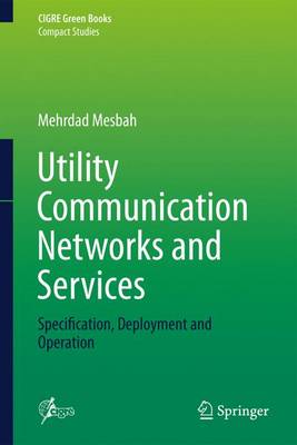 Utility Communication Networks and Services: Specification, Deployment and Operation