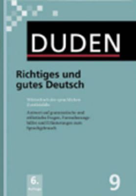 Der Duden in 12 Banden: 9 - Richtiges Und Gutes Deutsch