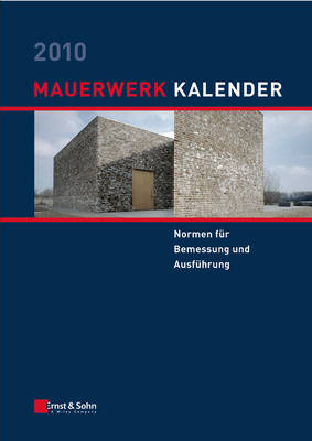 Mauerwerk-Kalender: Schwerpunkt: Normen Fur Bemessung Und Ausfuhrung
