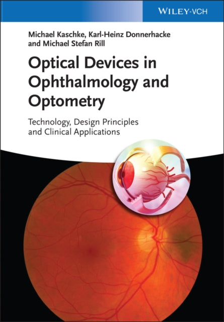 Optical Devices in Ophthalmology and Optometry: Technology, Design Principles and Clinical Applications