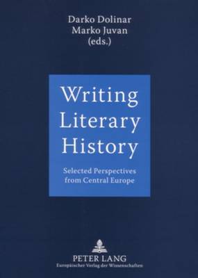 Writing Literary History: Selected Perspectives from Central Europe