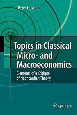 Topics in Classical Micro and Macroeconomics