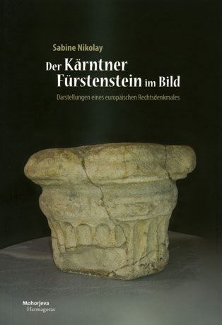 Der Kärntner Fürstenstein im Bild: Darstellung eines europäischen Rechtsdenkmales