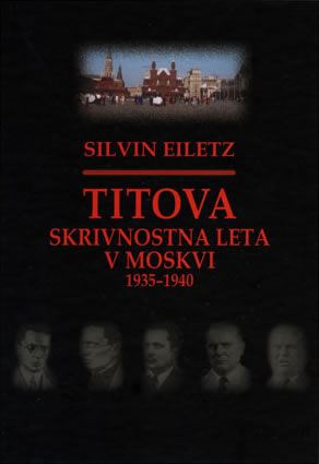 TITOVA SKRIVNOSTNA LETA V MOSKVI 1935-1940