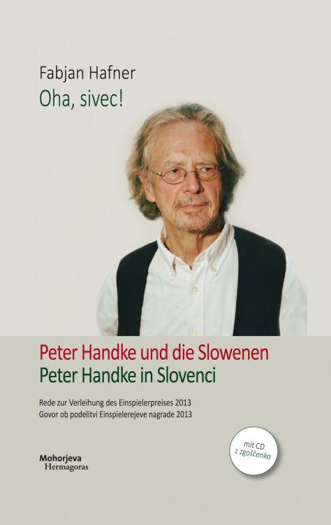 Oha, sivec! Peter Handke und die Slowenen / Peter Handke in Slovenci (knjiga + CD)