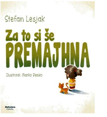 ZA TO SI ŠE PREMAJHNA
