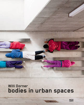 Willi Dorner: Bodies in Urban Spaces