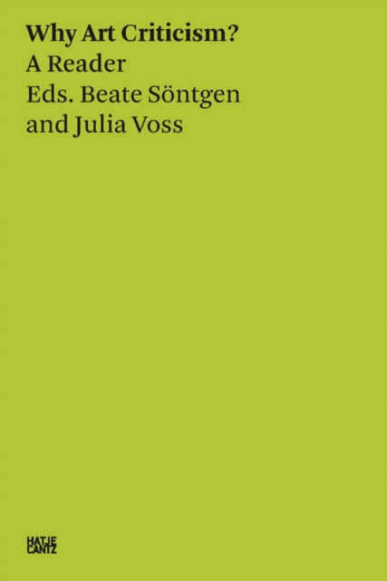 Beate Sontgen & Julia Voss: Why Art Criticism? A Reader