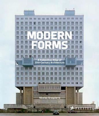 Modern Forms - A Subjective Atlas of 20th Century Architecture
