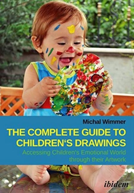Complete Guide to Children's Drawings - Accessing Children's Emotional World Through Their Artwork