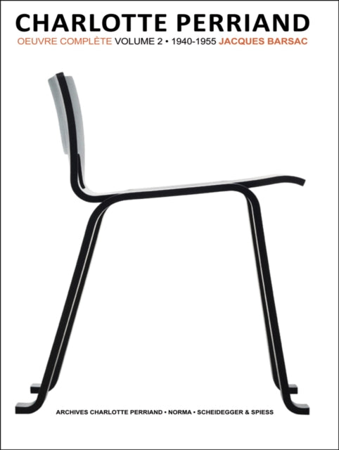 Charlotte Perriand: Complete Works: 1940-1955