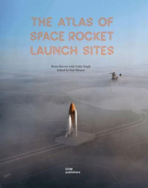 Atlas of Space Rocket Launch Sites