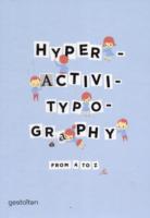 Hyperactivitypography from A to Z