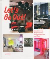 Let's Go Out!: Interiors and Architecture for Restaurants and Bars