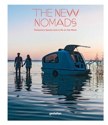 The New Nomads: Temporary Spaces on the Move