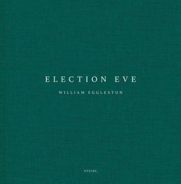 William Eggleston: Election Eve