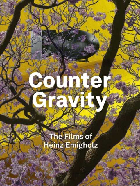 Counter Gravity - The Films of Heinz Emigholz