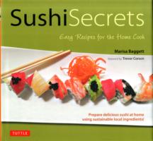 Sushi Secrets: Fabulous Sushi Recipes for the Home Cook