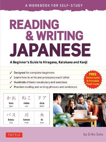 Reading & Writing Japanese: A Workbook for Self-Study - A Beginner's Guide to Hiragana, Katakana and Kanji (Free Online Audio and Printable Flash Cards)