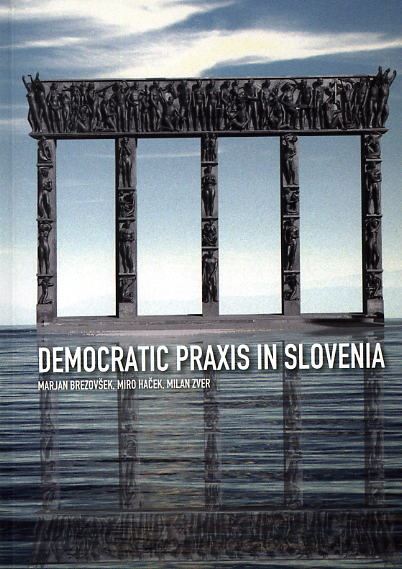 DEMOCRATIC PRAXIS IN SLOVENIA