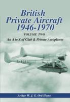 British Private Aircraft 1946-70: An A to Z of Club and Private Aeroplanes