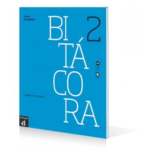 BITACORA A2 - DELOVNI ZVEZEK + CD, delovni zvezek s CD-jem za španščino kot drugi oz. tretji tuji jezik v 2. in 3. letniku gimnazij in srednjih šol