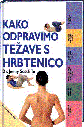 KAKO ODPRAVIMO TEŽAVE S HRBTENICO