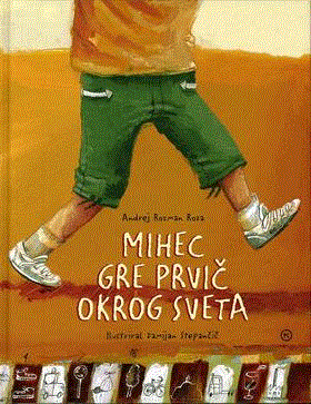 MIHEC GRE PRVIČ OKROG SVETA