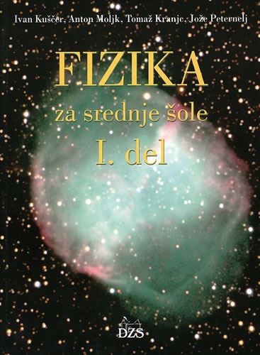 FIZIKA ZA SREDNJE ŠOLE 1.DEL UČBENIK