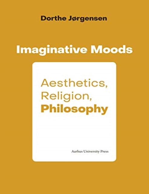 Imaginative Moods: Aesthetics, Religion, Philosophy