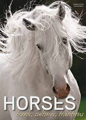 Horses: Breeds, Cultures, Traditions