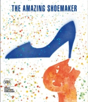 The Amazing Shoemaker: Fairy tales and legends about shoes and shoemakers