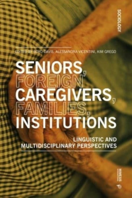 Seniors, foreign caregivers, families, institutions
