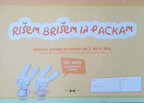 Rišem, brišem in packam: vaje za razvoj grafomotoričnih sposobnosti in spretnosti (3. - 4. leta)