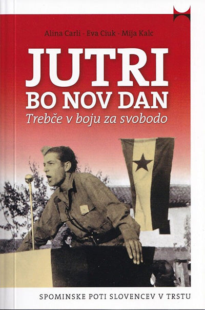JUTRI BO NOV DAN: TREBČE V BOJU ZA SVOBODO