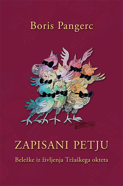 Zapisani petju: beležke iz življenja Tržaškega okteta