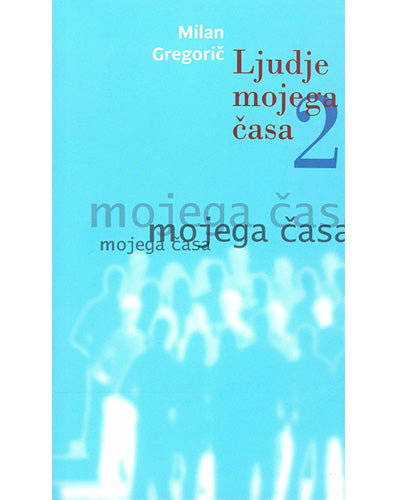 LJUDJE MOJEGA ČASA 2