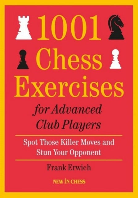 1001 Chess Exercises For Advanced Club Players