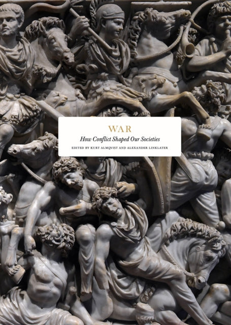 War: how conflict shaped our societies