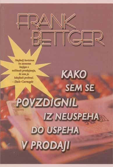 Kako sem se povzdignil iz neuspeha do uspeha v prodaji