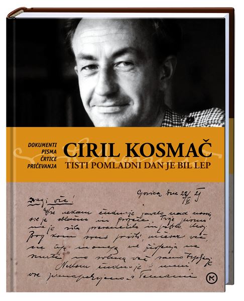 Ciril Kosmač: Tisti pomladni dan je bil lep