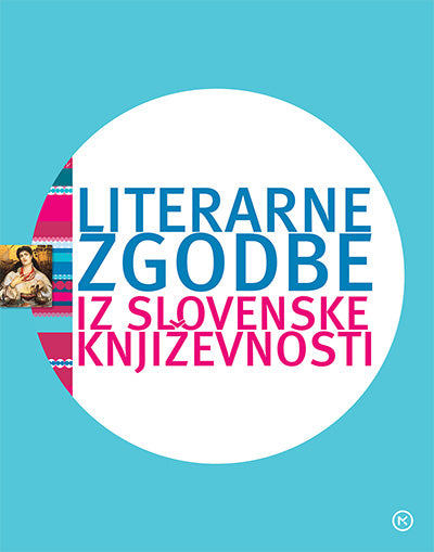 LITERARNE ZGODBE IZ SLOVENSKE KNJIŽEVNOSTI