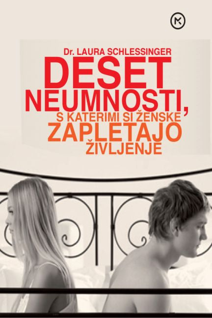 10 neumnosti s katerimi si ženske zapletajo življenje