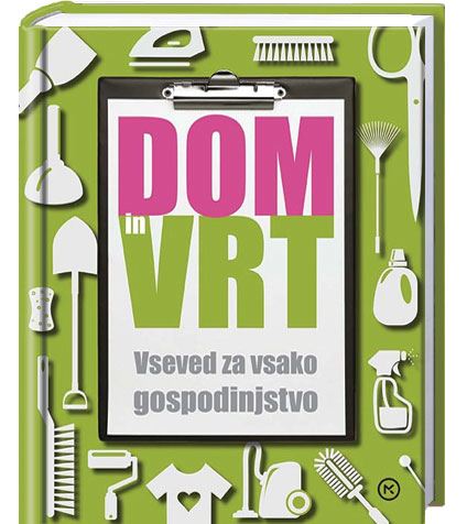 Dom in vrt, vseved za vsako gospodinjstvo