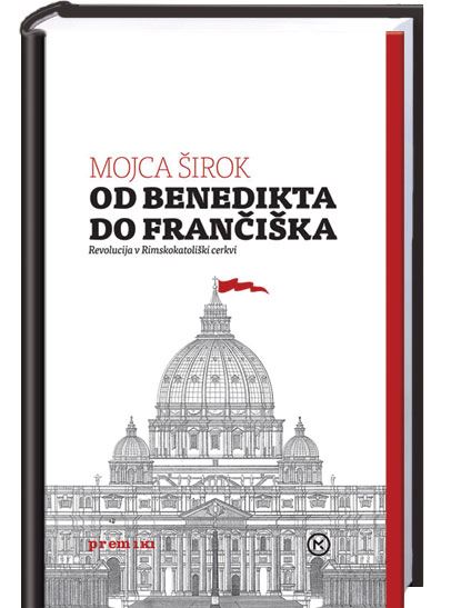 Od Benedikta do Frančiška - Revolucija v Rimskokatoliški cerkvi